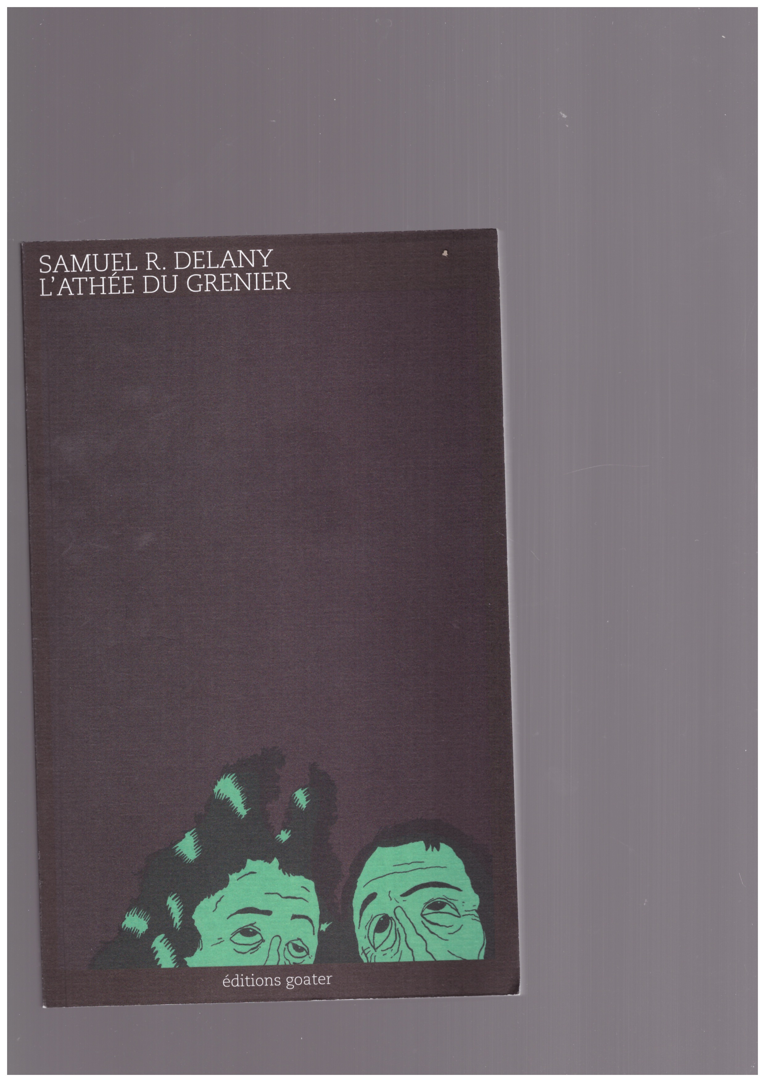 DELANY, Samuel R. - L’Athée du grenier
